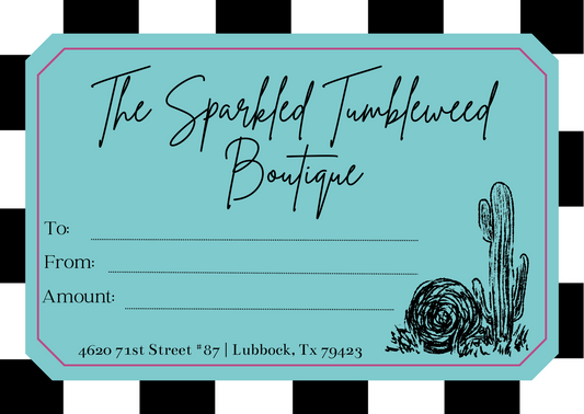The Sparkled Tumbleweed Boutique Gift Card